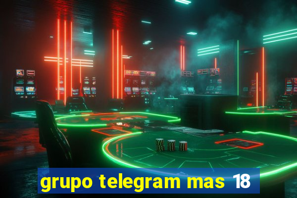 grupo telegram mas 18